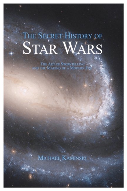 History of Star Wars: The Art of Storytelling and the Making of a Modern Epic