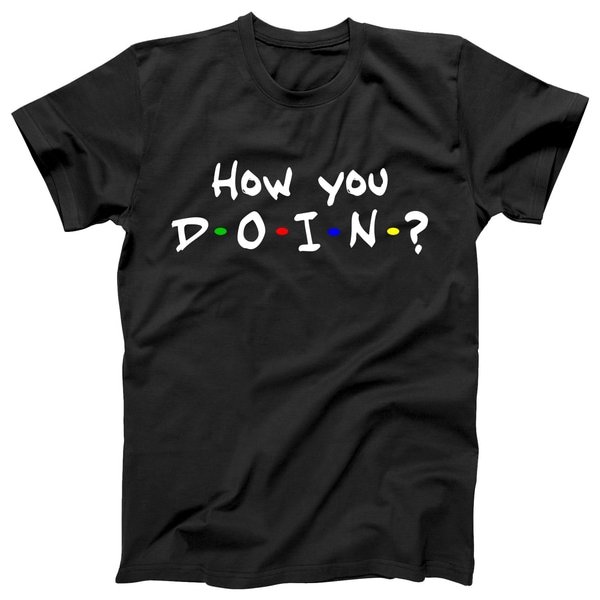 how you doin t-shirt.png