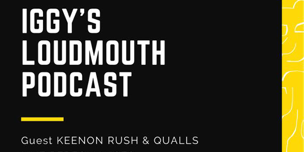 Iggy’s Loudmouth Podcast with Keenon Rush and Qualls.png