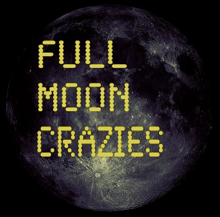 Full Moon Crazies