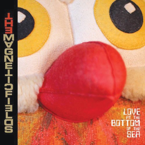 The Magnetic Fields - 'Love at the Bottom of the Sea'